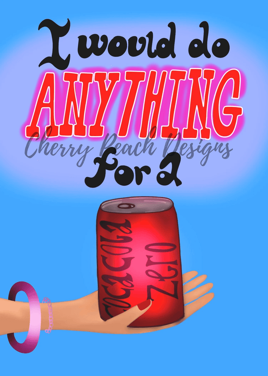 I Would Do Anything for a Coke Zero funny diet coke wall art printable digital download